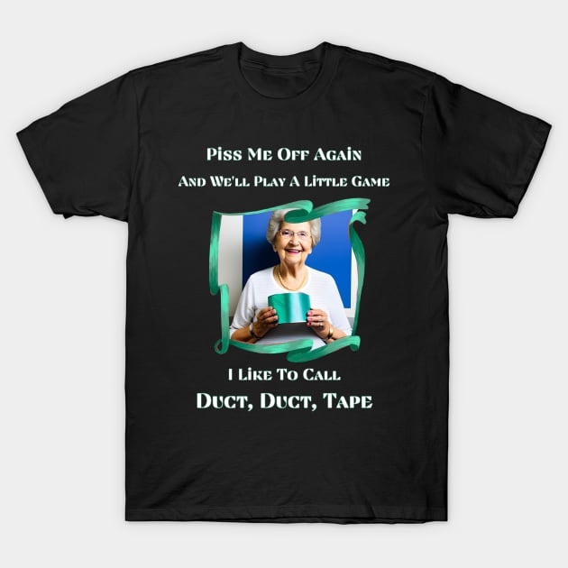 DUCT, DUCT, TAPE T-Shirt by Gina's Creations (Gbugytsh)